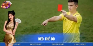 Kèo Thẻ Đỏ - Kinh Nghiệm Theo Cược Từ Người Lâu Năm