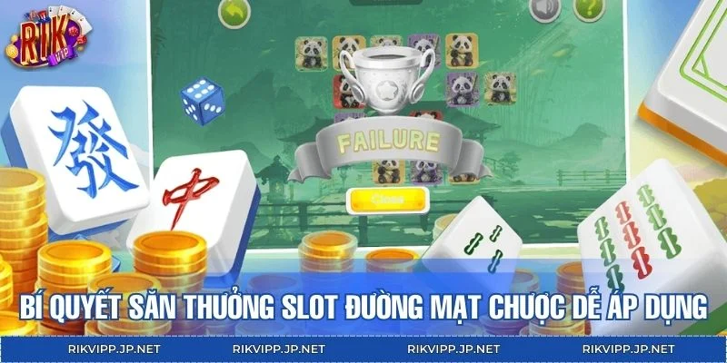 Bí quyết săn thưởng Slot Đường Mạt Chược dễ áp dụng