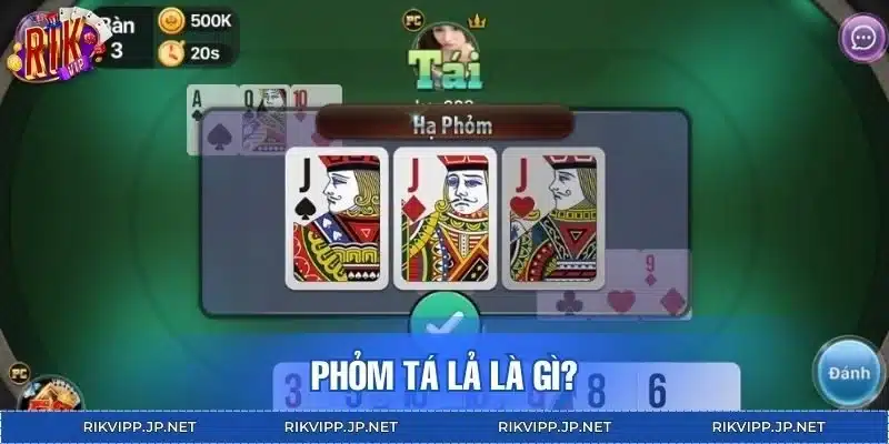 Phỏm Tá Lả là game bài dân gian quen thuộc với nhiều người
